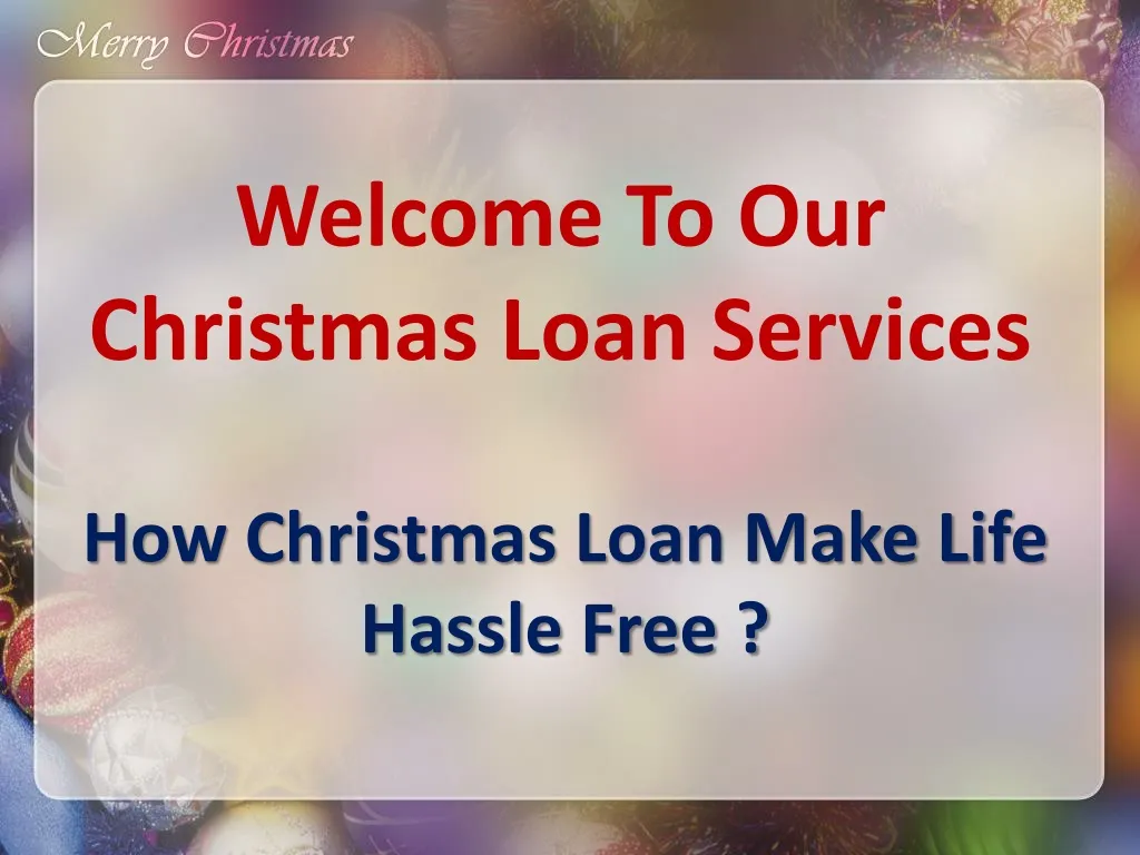 welcome to our christmas loan services