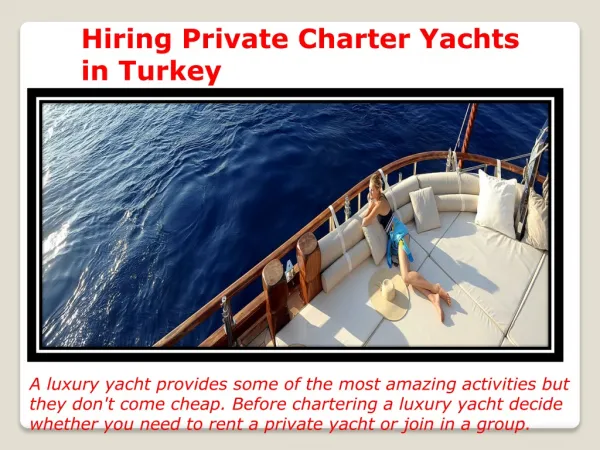 Hiring private chartes yacht in turkey