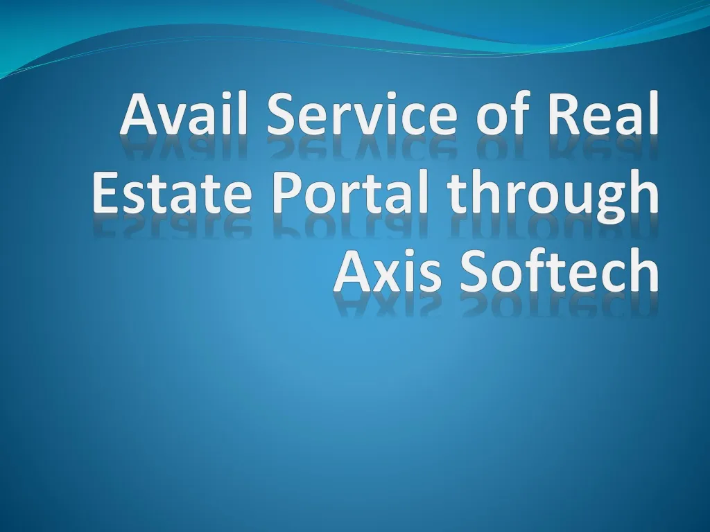 avail service of real estate portal through axis softech
