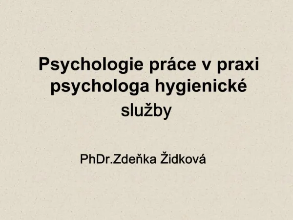 Psychologie pr ce v praxi psychologa hygienick slu by