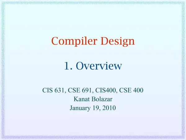 Compiler Design 1. Overview