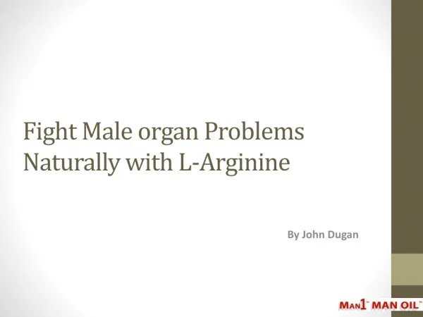 Fight Male organ Problems Naturally with L-Arginine