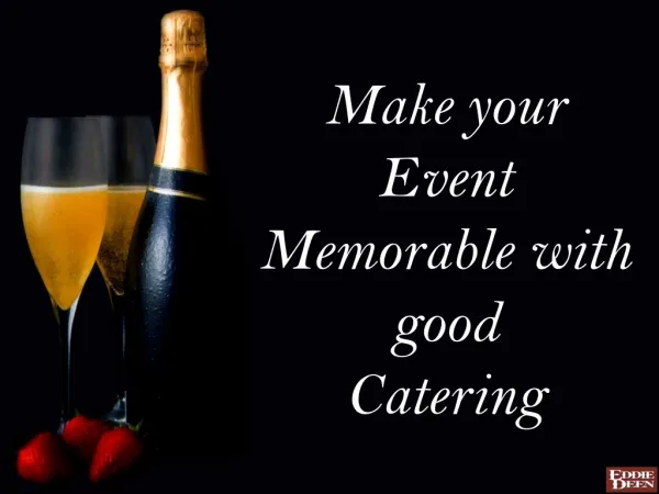 Make your Event Memorable with good Catering