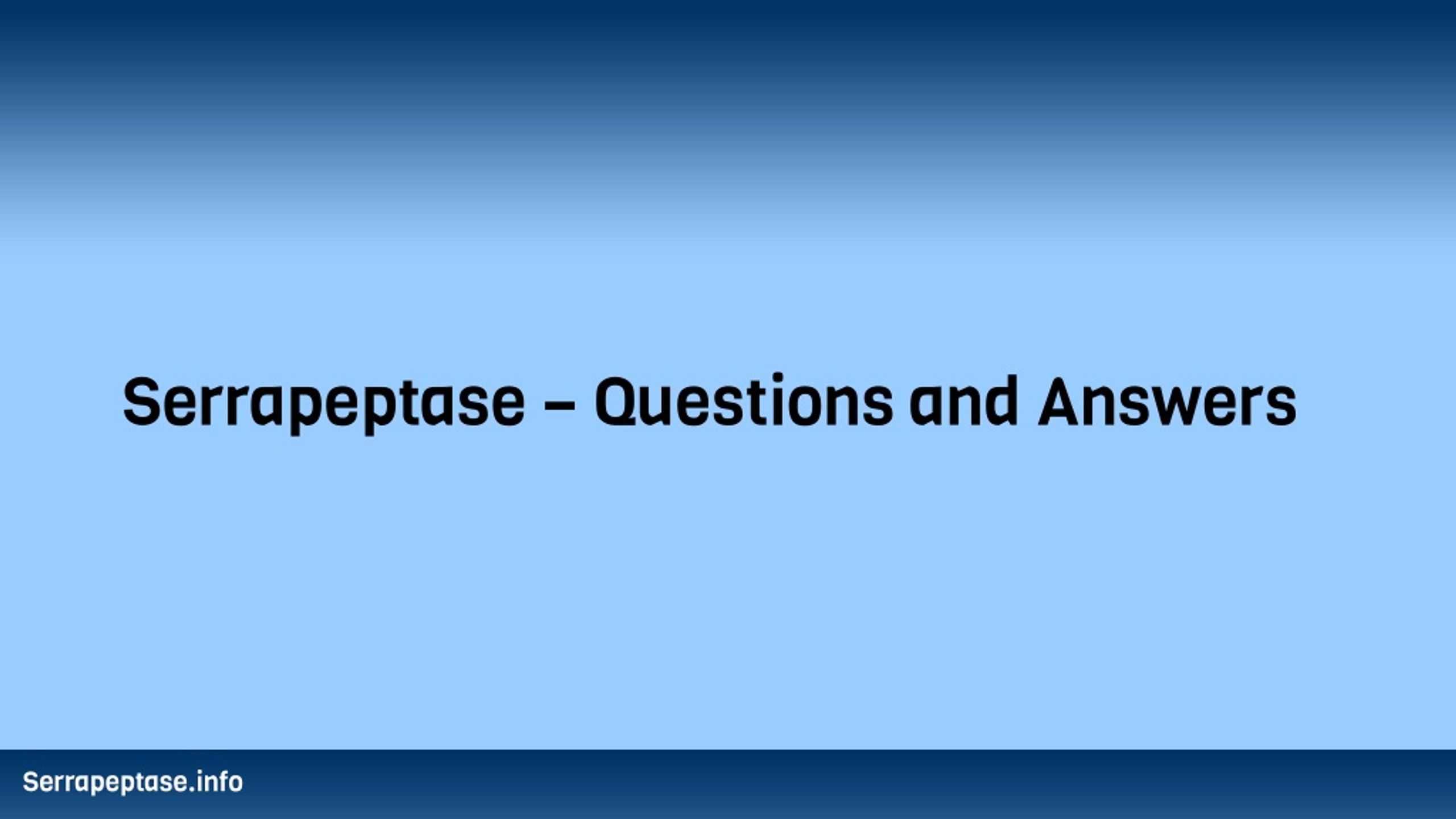 PPT - Serrapeptase - Questions and Answers PowerPoint Presentation ...