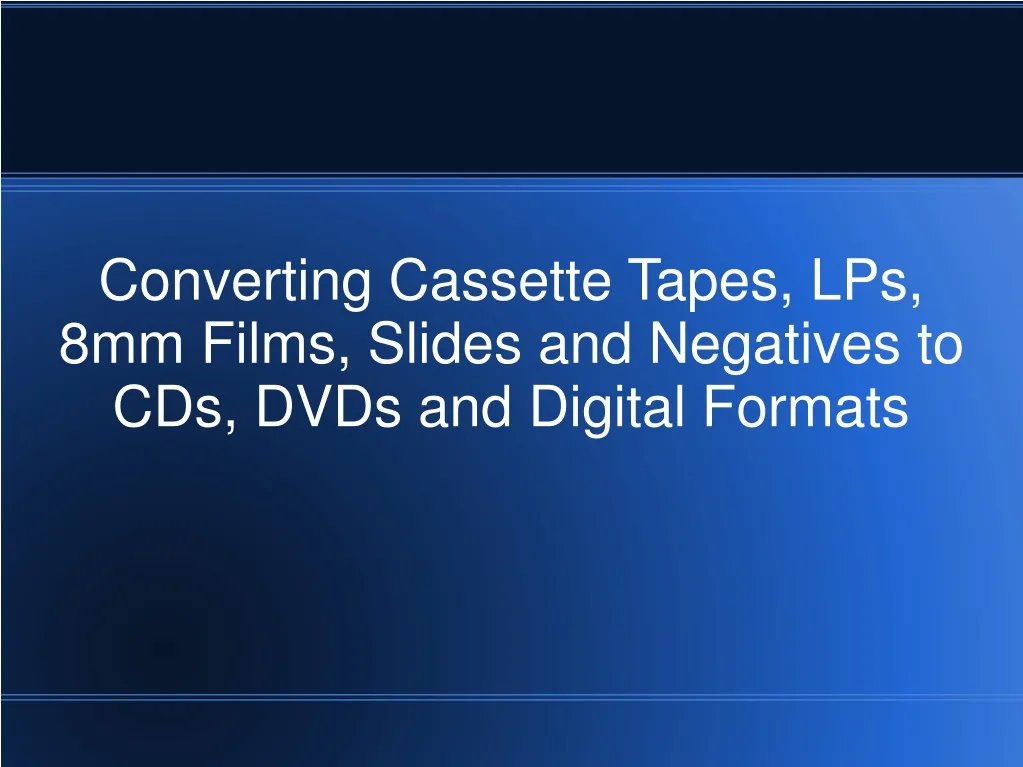 converting cassette tapes lps 8mm films slides