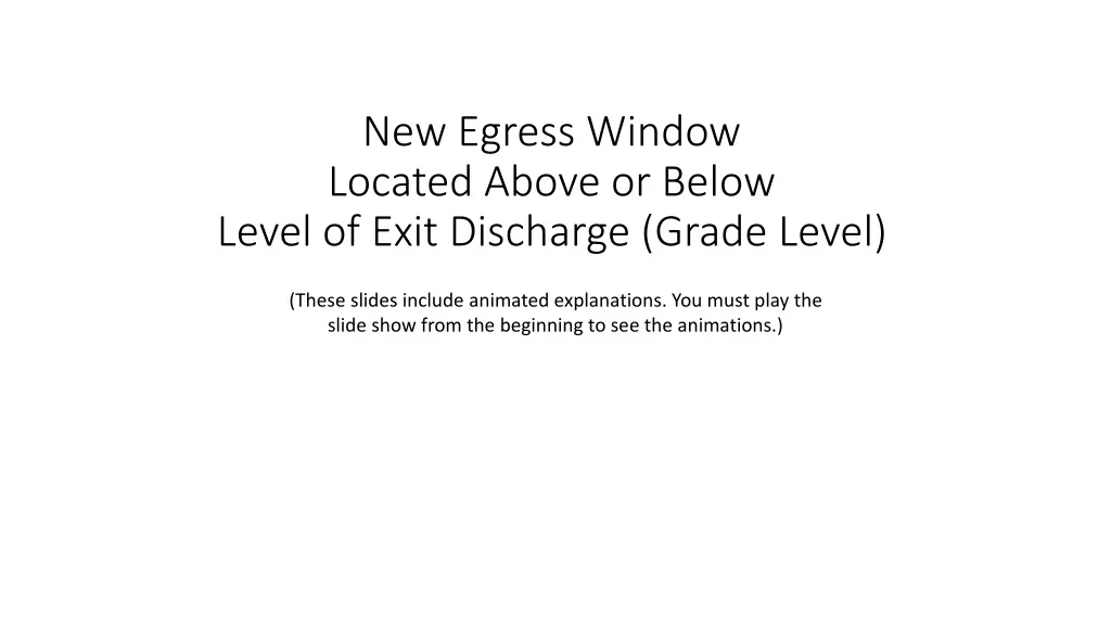 new egress window located above or below level of exit discharge grade level