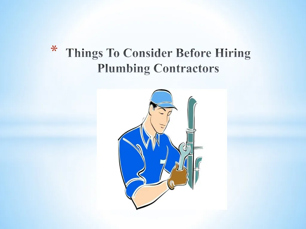 things to consider before hiring plumbing contractors