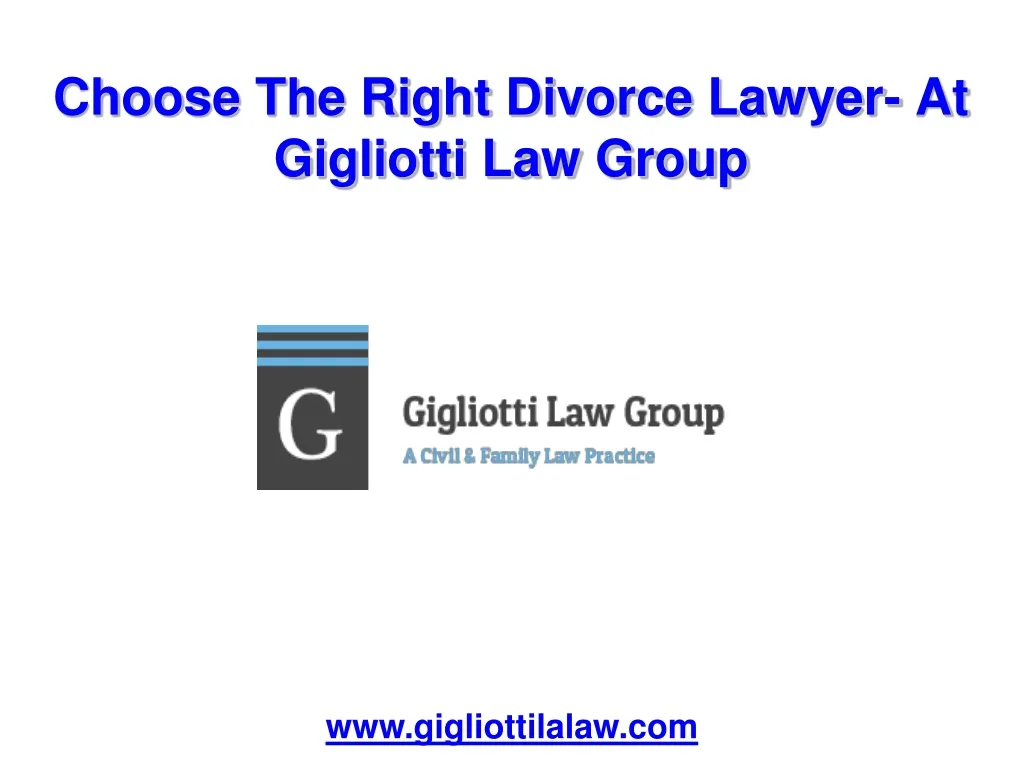 choose the right divorce lawyer at gigliotti law group