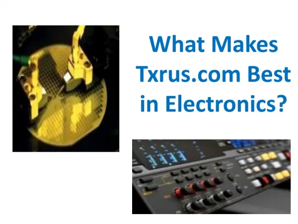 What Makes Txrus.com Best in Electronics?