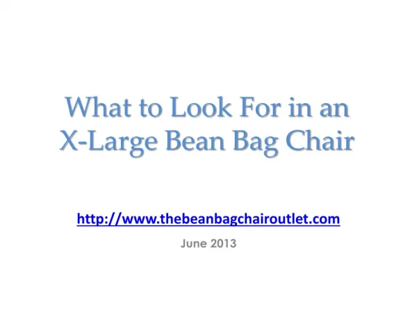 What to Look For in an X-Large Bean Bag Chair