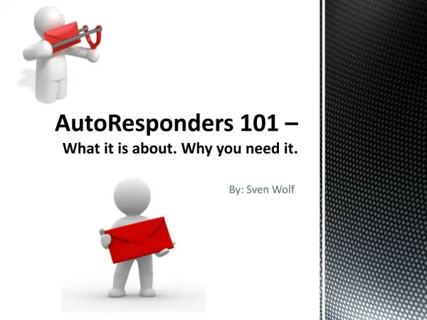 AutoResponders 101 - What is it about. Why you need it.