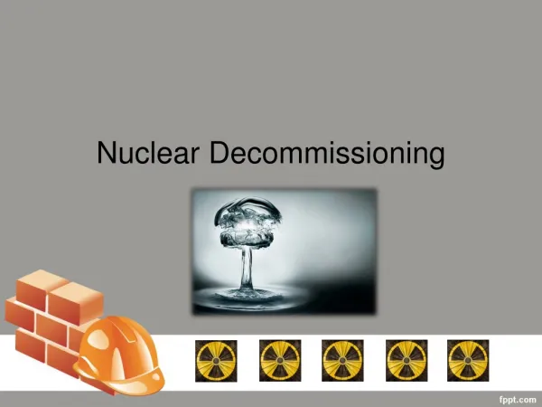 Nuclear Decomissioning