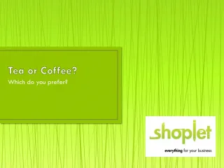Tea or Coffee? - slide 1