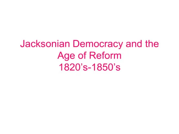jacksonian democracy and the age of reform 1820