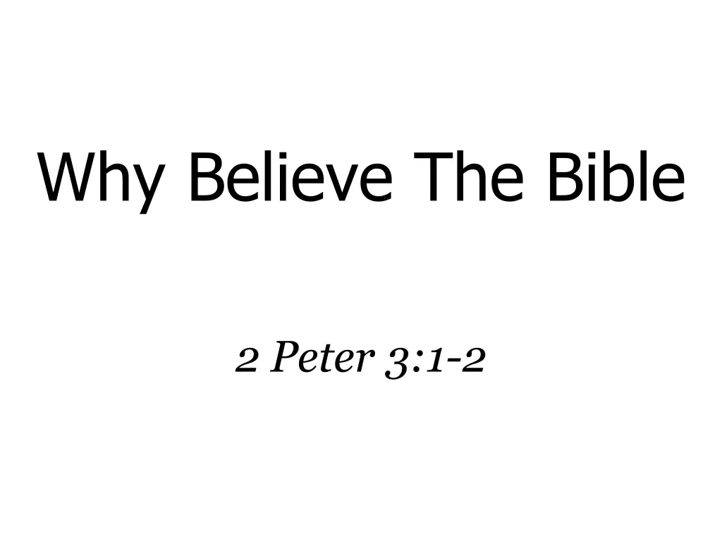 why believe the bible