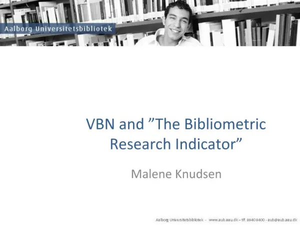 VBN and The Bibliometric Research Indicator