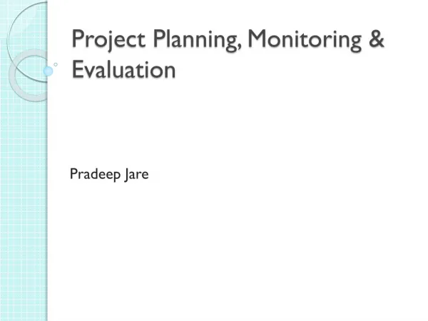 Project Planning, Monitoring &amp; Evaluation