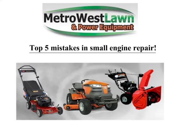 Top 5 mistakes in small engine repair!