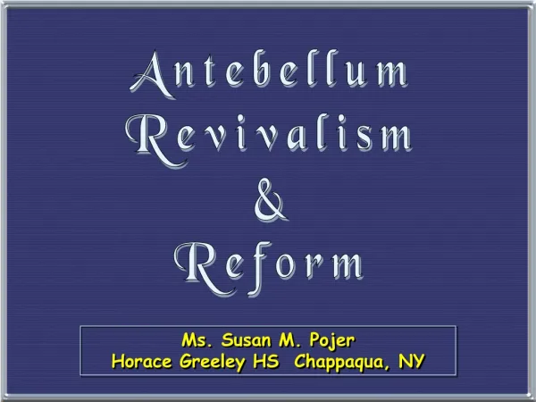 Antebellum Revivalism &amp; Reform