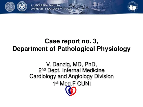 Case report no . 3, Department of P athological Physiology