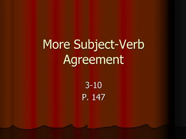More Subject-Verb Agreement
