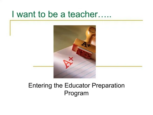 I want to be a teacher ..