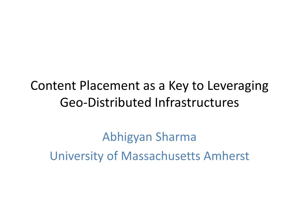 content placement as a key to leveraging geo distributed i nfrastructures