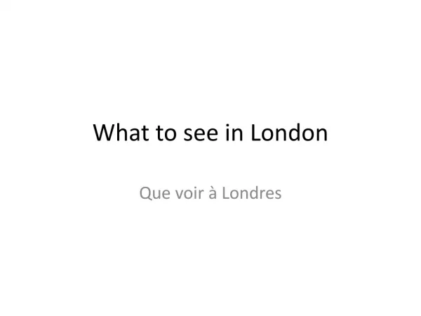 What to see in London