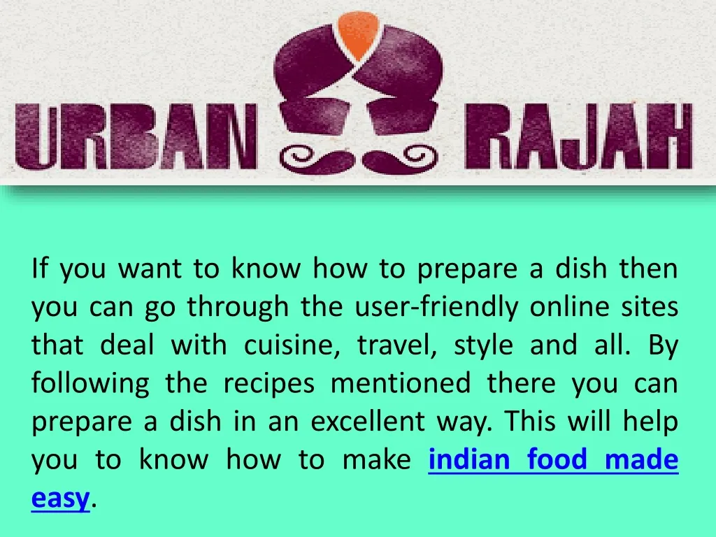 if you want to know how to prepare a dish then