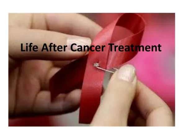 Life after Cancer Treatment...