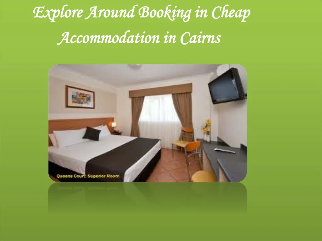 explore around booking in cheap accommodation