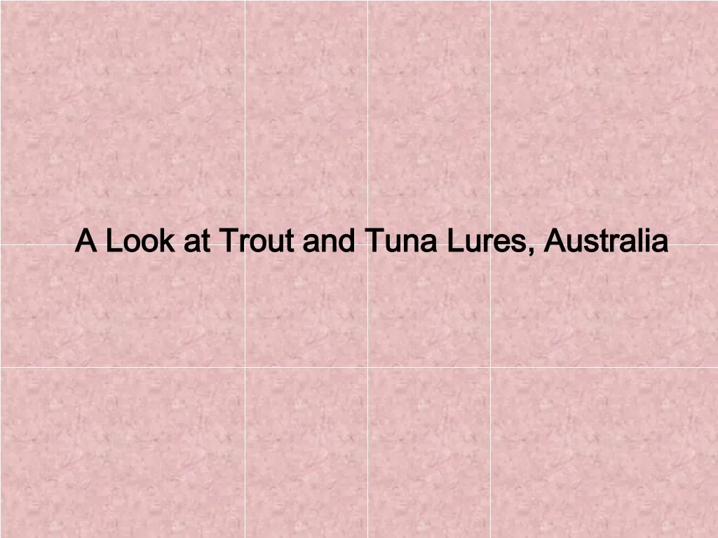 a look at trout and tuna lures australia