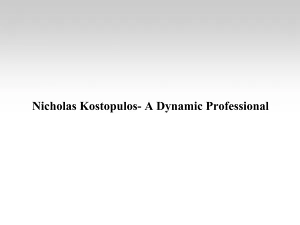 Nicholas Kostopulos- A Dynamic Professional