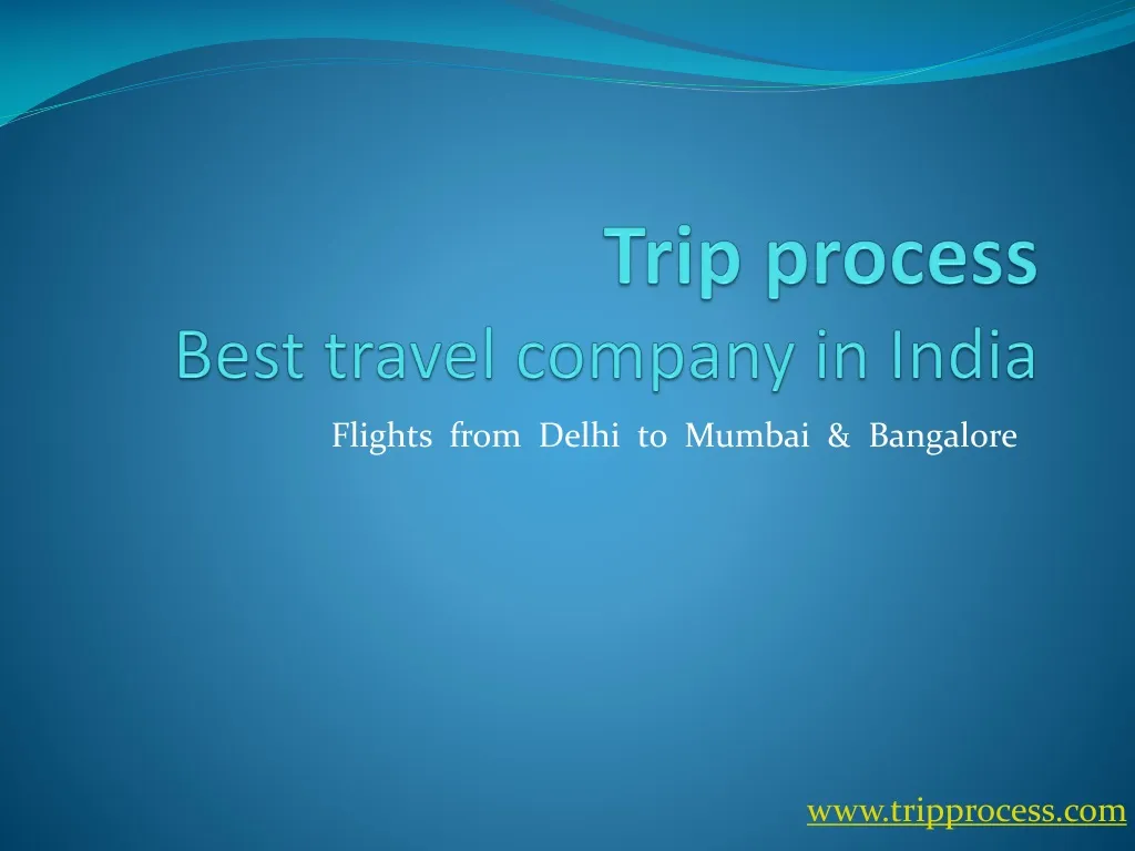 trip process best travel company in india