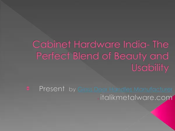 Cabinet Hardware India- The Perfect Blend of Beauty and Usab