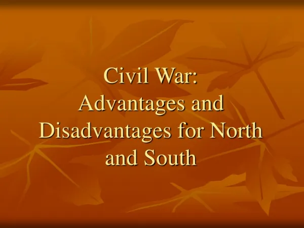 Civil War: Advantages and Disadvantages for North and South