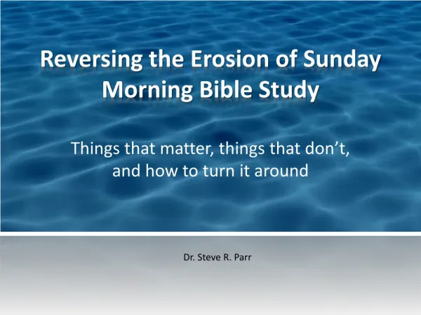 Reversing the Erosion of Sunday Morning Bible Study