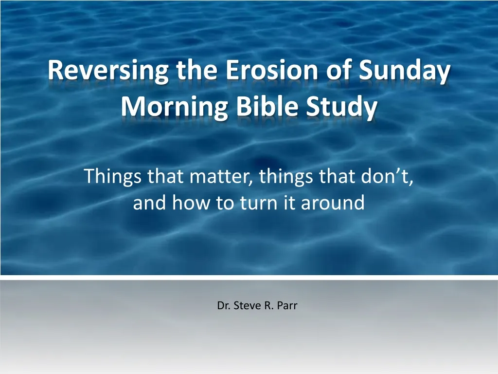 reversing the erosion of sunday morning bible study
