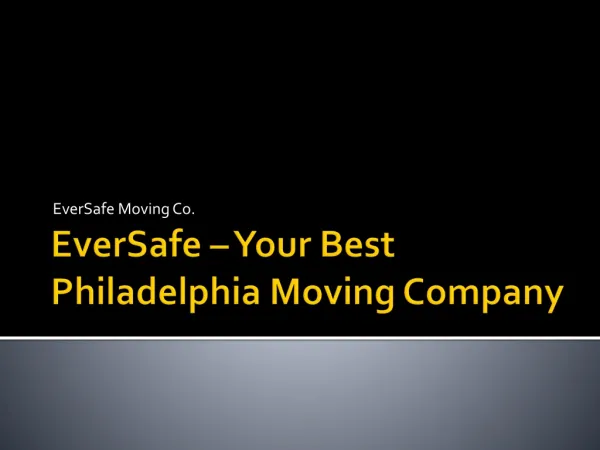 EverSafe Moving Co. – Philadelphia’s Premiere Moving Company