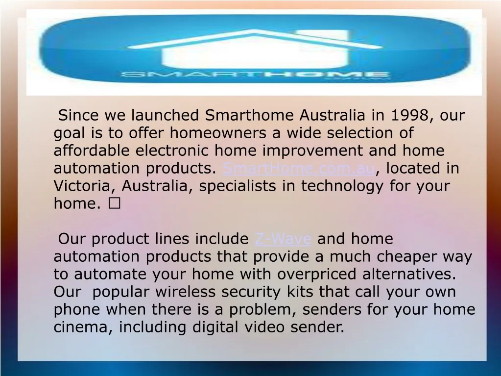 since we launched smarthome australia in 1998