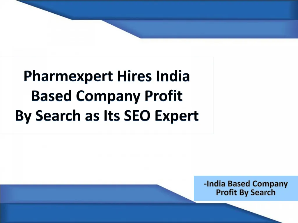 pharmexpert hires india based company profit by search as its seo expert