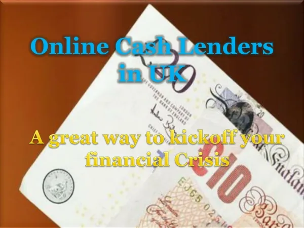 Online Cash Lenders: A Great Way to Kickoff Your Financial C