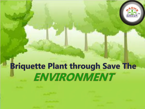 Briquette Plant Through Save the Environment