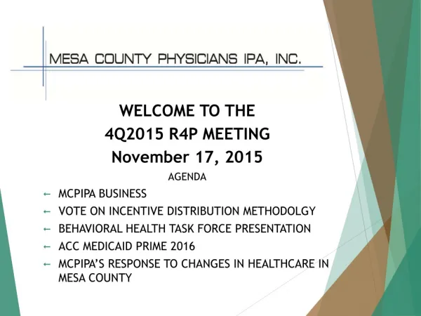 WELCOME TO THE 4 Q2015 R4P MEETING November 17, 2015 AGENDA MCPIPA BUSINESS