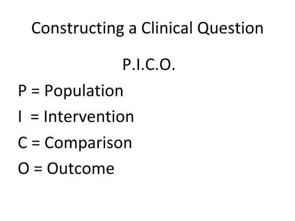 Constructing a Clinical Question