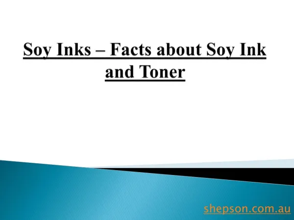 Soy Inks – Facts about Soy Ink and Toner