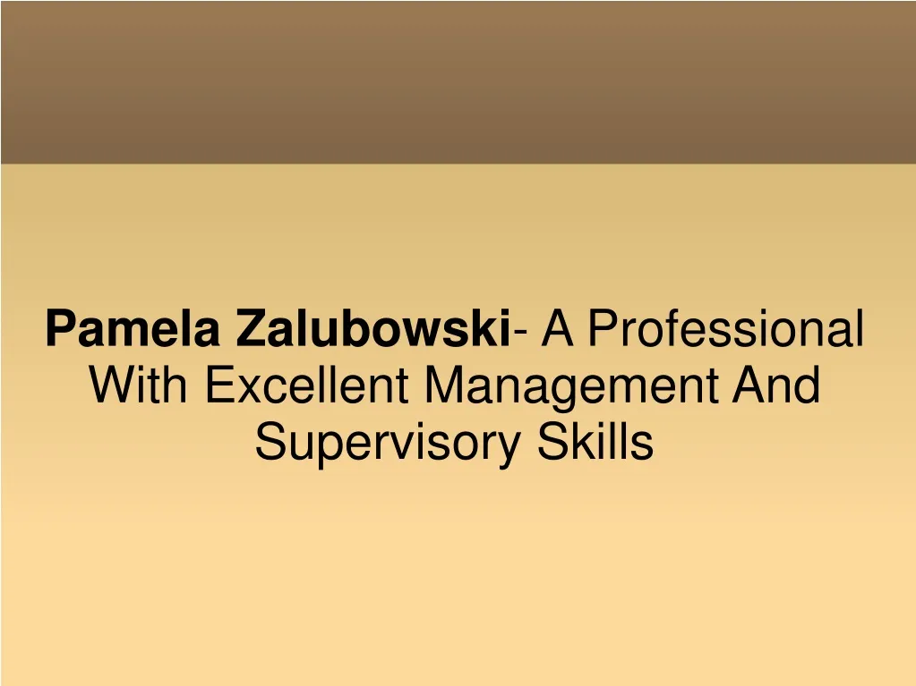 pamela zalubowski a professional with excellent