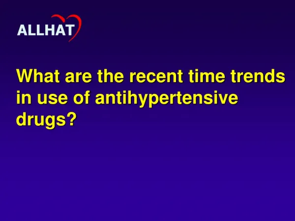 What are the recent time trends in use of antihypertensive drugs?