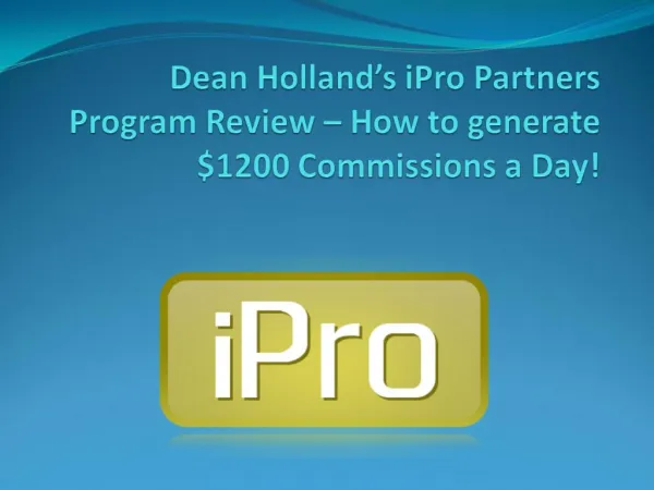 Dean Hollands iPro Partners Program Review How