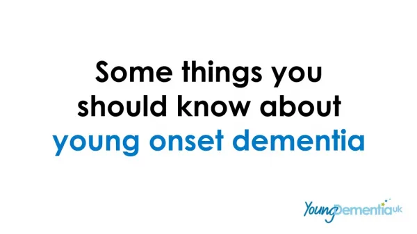 Some things you should know about young onset dementia